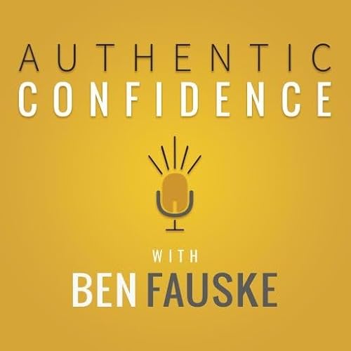 『Authentic Confidence with Ben Fauske』のカバーアート