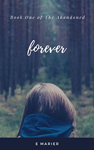 Forever: Book One of The Abandoned