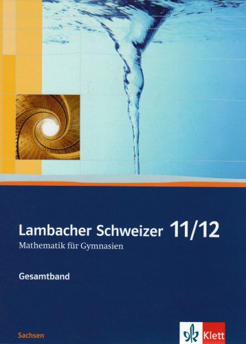 Lambacher Schweizer 11 Lösungen Lambacher Schweizer Mathematik 11/12. Ausgabe Sachsen: Schulbuch mit CD