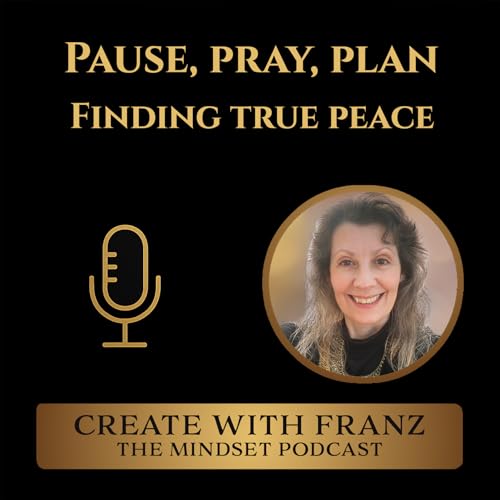 Pause, Pray, Plan: Finding True Peace