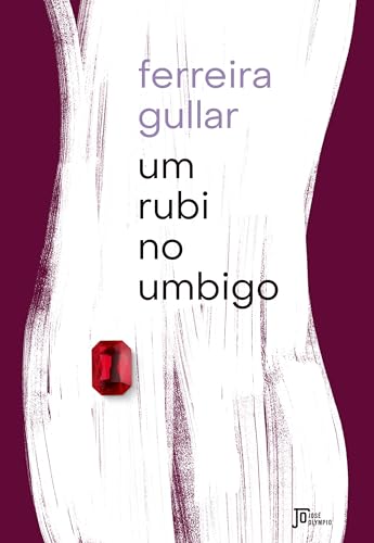 Um rubi no umbigo - Gullar, Ferreira