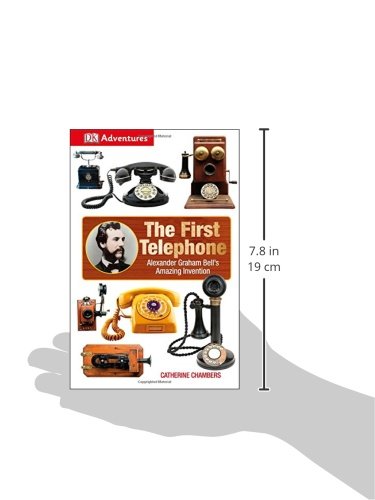DK Adventures: The First Telephone: Alexander Graham Bell's Amazing Invention