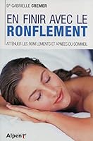 en finir avec le ronflement, attenuer les ronflements et apnees du sommeil 235934305X Book Cover