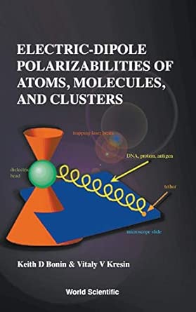 Electric-Dipole Polarizabilities Of Atoms, Molecules, And Clusters book cover