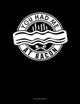 Paperback You Had Me at Bacon: 4 Column Ledger Book