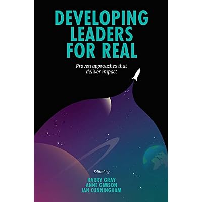 Developing Leaders For Real: Proven approaches that deliver impact