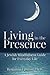 Living in the Presence: A Jewish Mindfulness Guide to Everyday Life