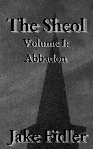 The Sheol: Volume One: The Book of Abbadon