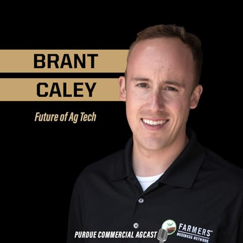 Future of Ag Tech: A Conversation with Brant Caley Podcast Por arte de portada