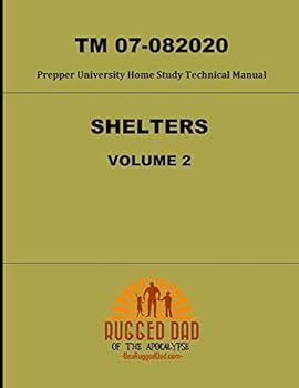Paperback Shelters Volume 2 TM 07-082020- A Prepper University Home Study Technical Manual Book