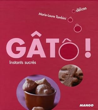 Paperback GÂTÔ ! INSTANTS SUCRES [French] Book