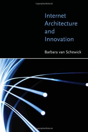 Internet Architecture and Innovation (MIT Press)