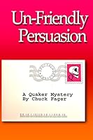 Un-Friendly Persuasion: A Quaker Mystery 1517041953 Book Cover