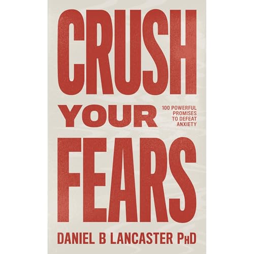 Crush Your Fears by Daniel B Lancaster episode artwork