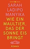  Wie ein Maultier, das der Sonne Eis bringt
