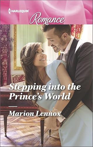 Stepping into the Prince's World (Harlequin Romance Book 4535)