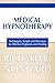 Medical Hypnotherapy: Techniques, Scripts and Processes for Effective Hypnosis and Healing