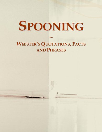 Preisvergleich Produktbild Spooning: Webster's Quotations, Facts and Phrases
