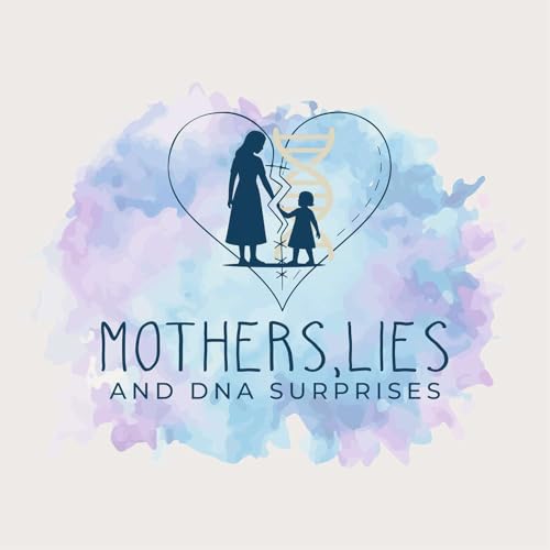Mothers, Lies and DNA Surprises cover art