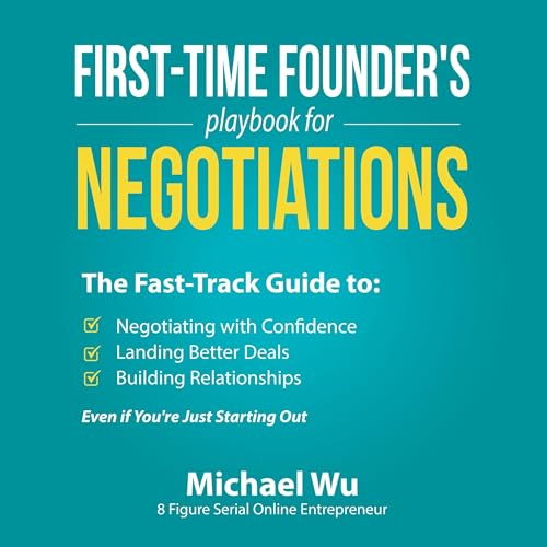 First-Time Founder&amp;rsquo;s Playbook for Negotiations by Michael Wu episode artwork