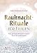 Rauhnacht-Rituale für Frauen - Eine spirituelle Bewusstseinsreise durch die zwölf Nächte