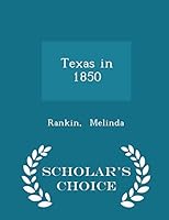 Texas in 1850 - Scholar's Choice Edition 1296355888 Book Cover