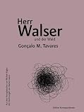Herr Walser und der Wald - Gonçalo M. Tavares 