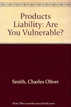Products Liability: Are You Vulnerable?