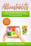 Aktionstabletts: Über 50 spannende Ideen zur Förderung der Motorik für Kinder von 2 bis 6 Jahren.