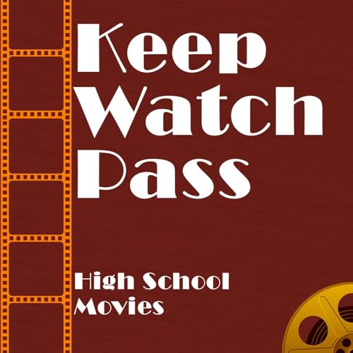 Keep Watch Pass - High School Movies