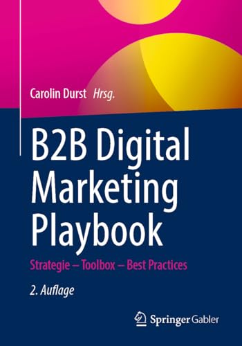 B2B Digital Marketing Playbook: Strategie – Toolbox – Best Practices (German Edition)