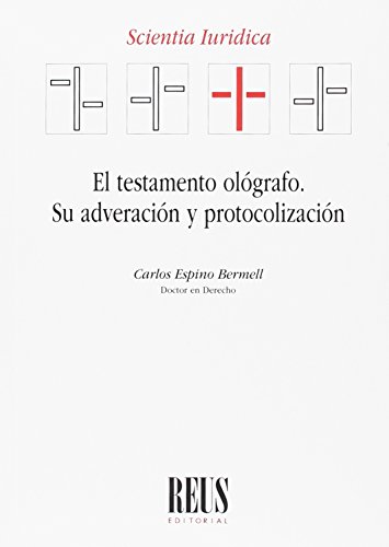 El testamento ológrafo: Su adveración y protocolización (Scientia iuridica)