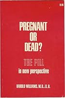 The pill in new perspective: Pregnant or dead? B0006C10SI Book Cover