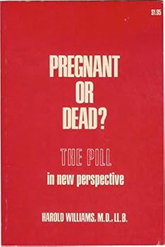 Paperback The pill in new perspective: Pregnant or dead? Book