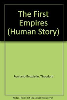 Hardcover The First Empires (The Human Story) Book