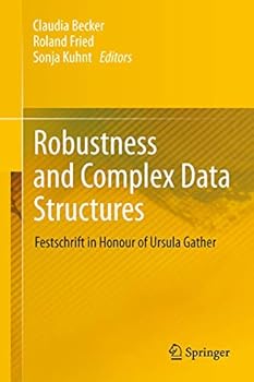 Paperback Robustness and Complex Data Structures: Festschrift in Honour of Ursula Gather Book