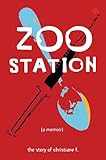 Zoo Station: The Story of Christiane F. (English Edition)