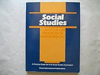 Social Studies Curriculum Resource Handbook: A Practical Guide for K-12 Social Studies Curriculum 0527208051 Book Cover