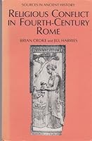 Religious Conflict in Fourth-Century Rome (Sources in Ancient History) 0424000911 Book Cover