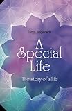 A Special Life: The story of a life