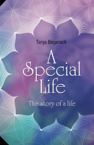 A Special Life: The story of a life