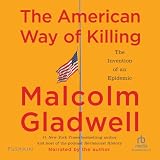 The American Way of Killing: The Invention of an Epidemic
