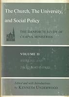 The Church , the University , and Social Policy (The Danforth Study of Campus Ministries, Volume II, Working and Technical Papers) B000OM53ZQ Book Cover