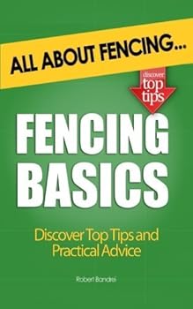 Mass Market Paperback Fencing Basics: All About Fencing by Robert Bandrei (2012-08-09) Book