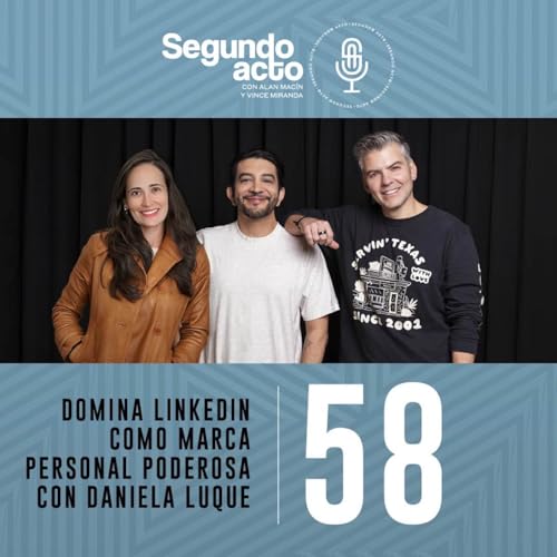 #58 - Domina LinkedIn como marca personal poderosa con Daniela Luque cover art