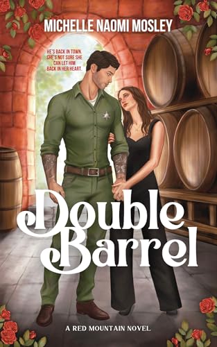 Double Barrel: A Small Town, Second Chance Romance (Red Mountain Series Book 2)