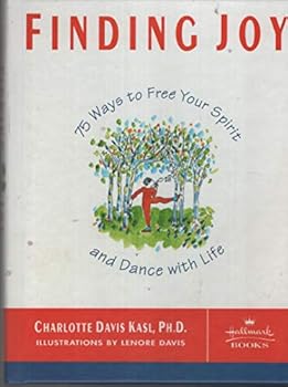 Unknown Binding Finding Joy - 75 Ways To Free Your Spirit And Dance With Life Book
