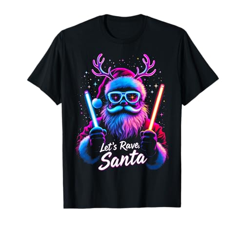 Let's Rave Santa DJ Rave Music Festival Raver Christmas T-Shirt