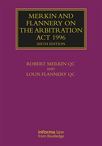 Merkin and Flannery on the Arbitration Act 1996 (Lloyd's Arbitration Law Library)