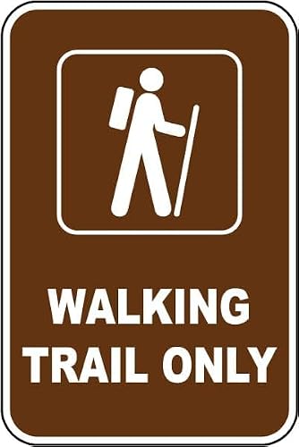 Walking Trail Only Warning Sign 8"x12"- Rust-Proof Aluminum Plaque, Regulation